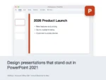 Microsoft Office 2021 Home & Business for Mac – Design presentations that stand out in PowerPoint 2021